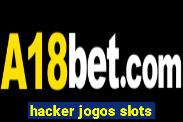 hacker jogos slots